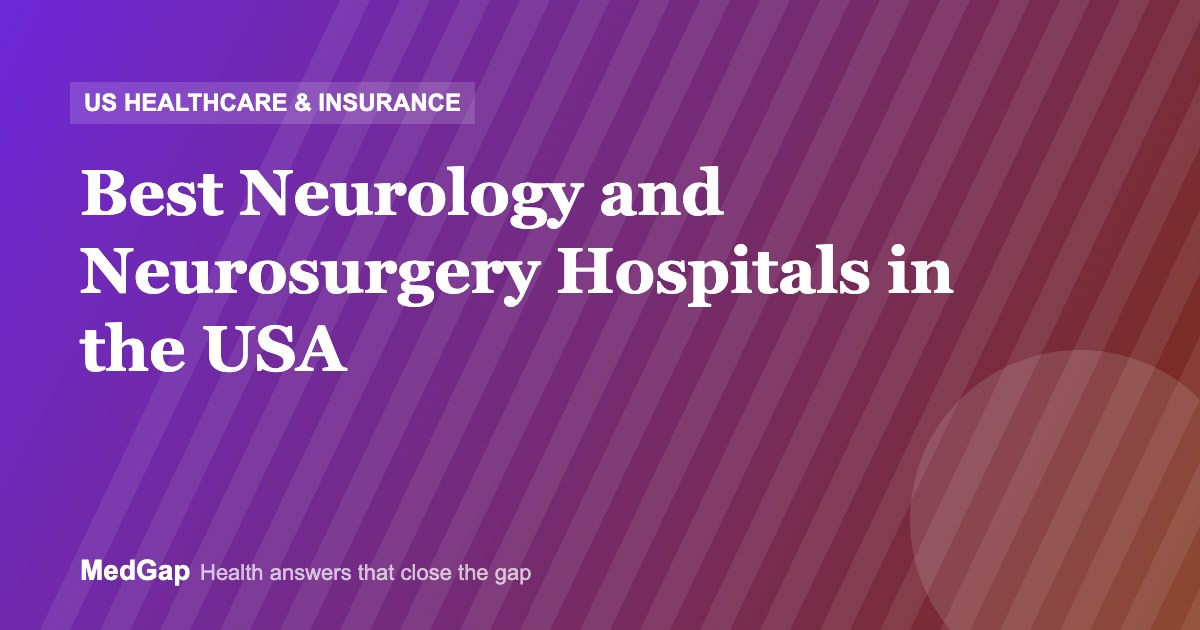 Best Neurology and Neurosurgery Hospitals in the USA 2026-2027