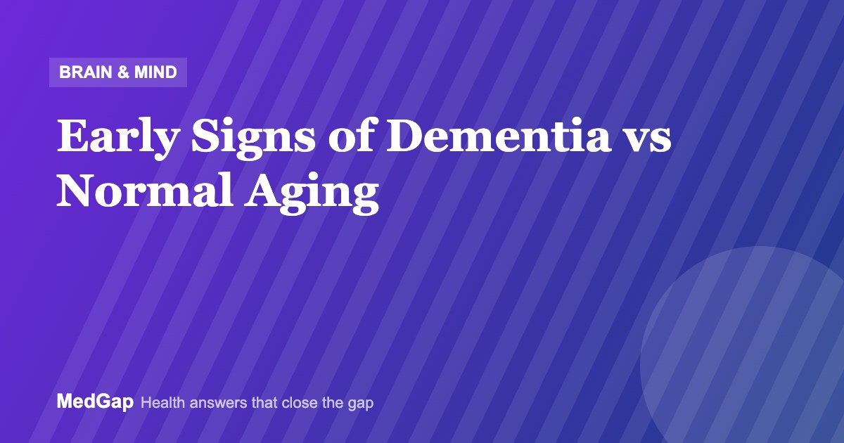 Early Signs of Dementia vs Normal Aging: What to Watch For