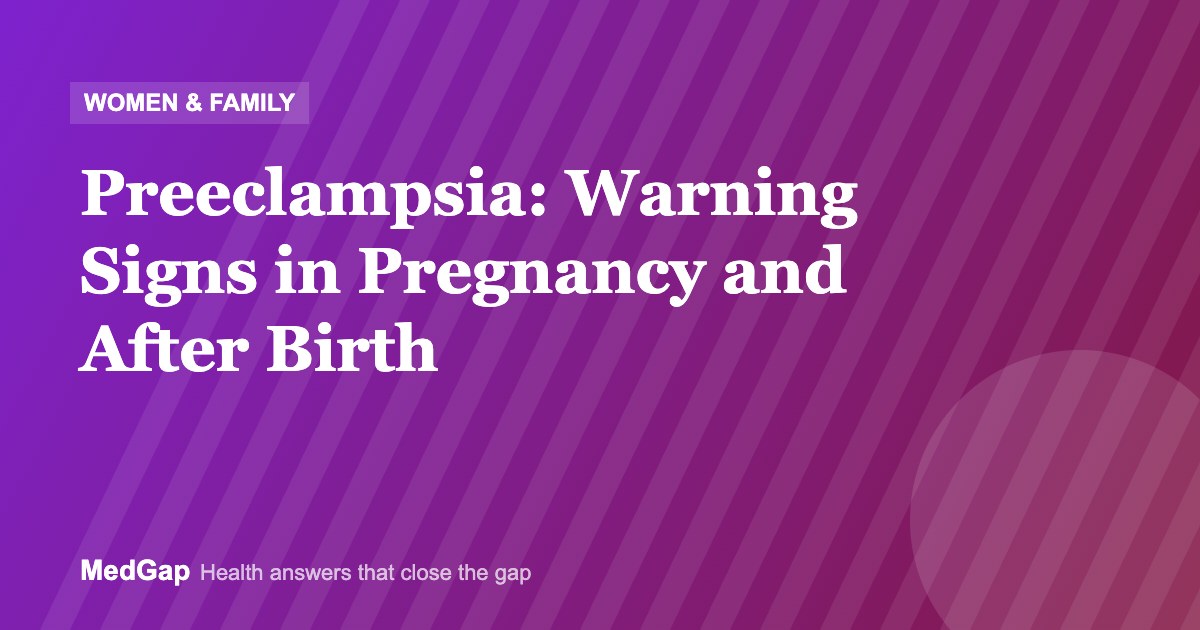 Preeclampsia: Warning Signs in Pregnancy and After Birth